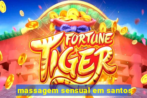 massagem sensual em santos